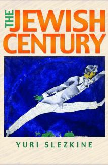 The Jewish Century New Edition Yuri Slezkine