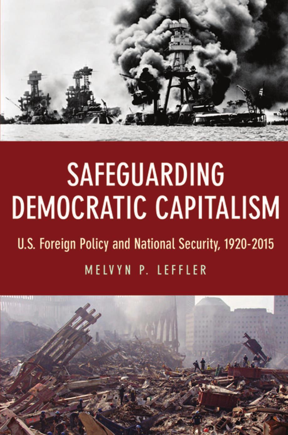 Safeguarding Democratic Capitalism Us Foreign Policy And National Security 19202015 Melvyn P Leffler
