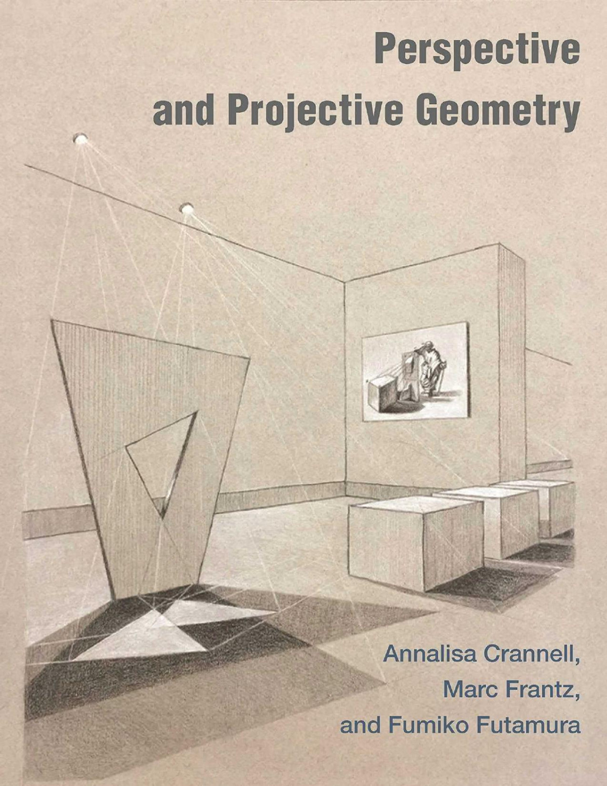 Perspective And Projective Geometry Annalisa Crannell Marc Frantz Fumiko Futamura