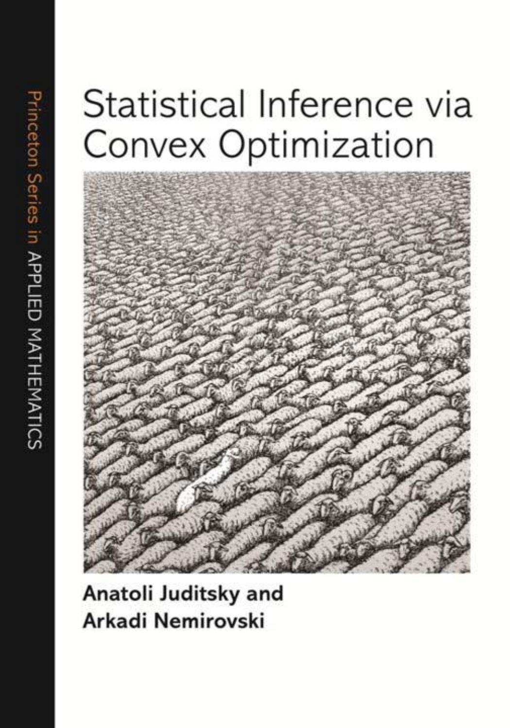 Statistical Inference Via Convex Optimization Anatoli Juditsky Arkadi Nemirovski