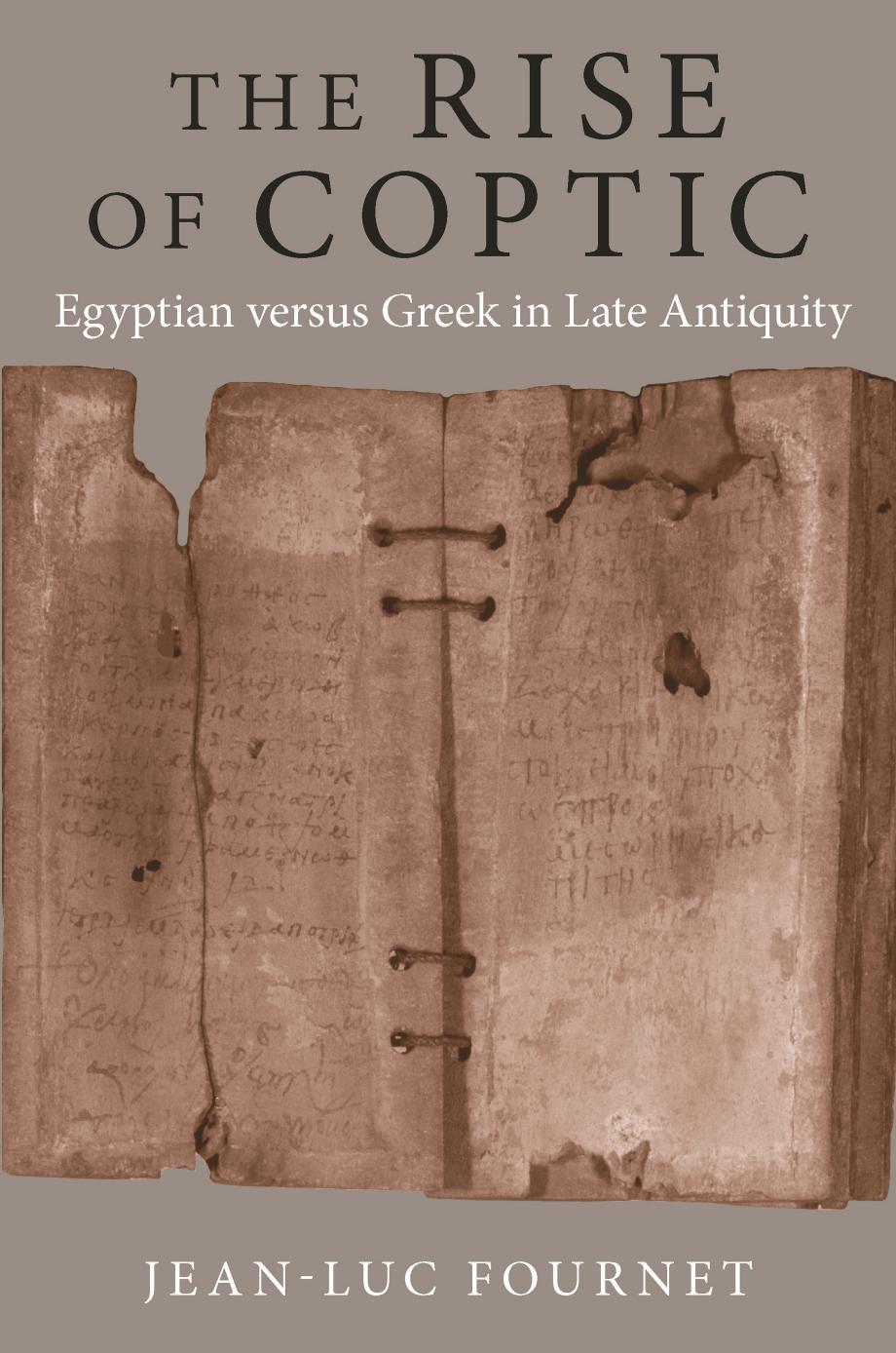 The Rise Of Coptic Egyptian Versus Greek In Late Antiquity Jeanluc Fournet
