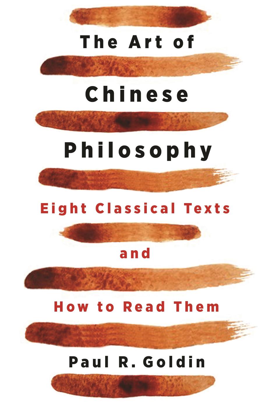 The Art Of Chinese Philosophy Eight Classical Texts And How To Read Them Paul Goldin