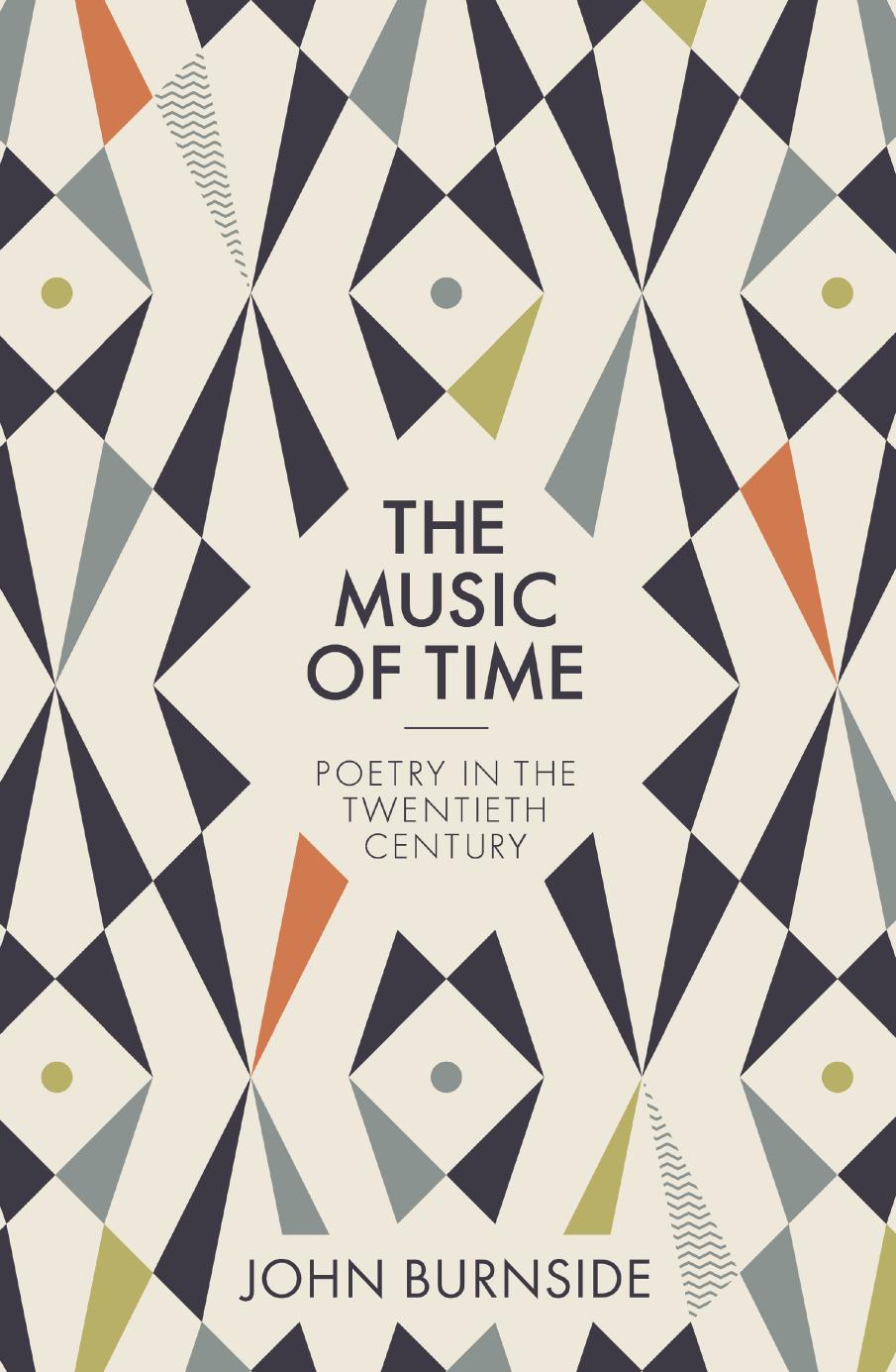 The Music Of Time Poetry In The Twentieth Century John Burnside