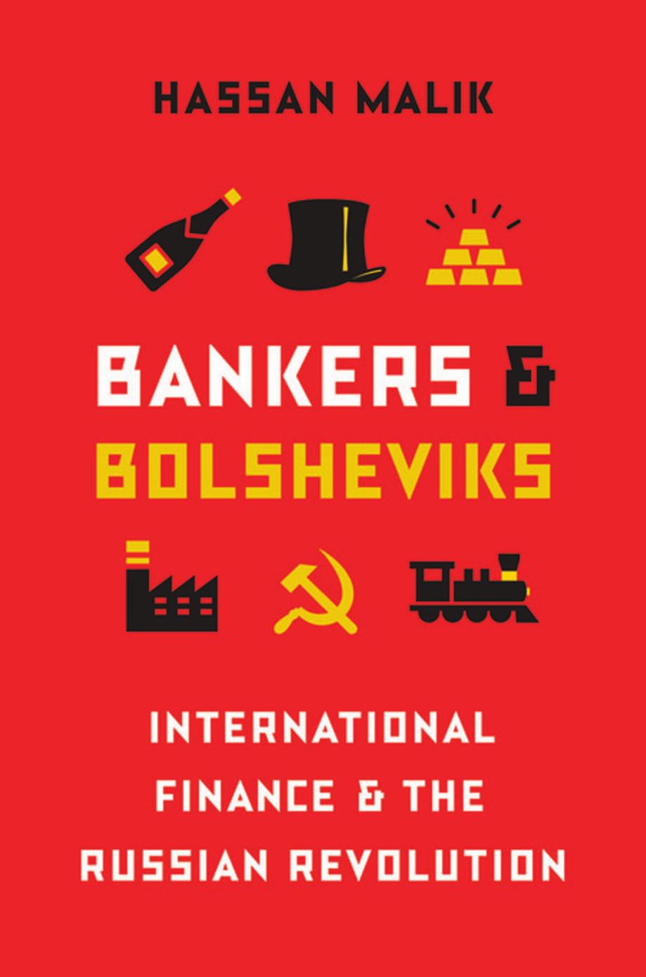 Bankers And Bolsheviks International Finance And The Russian Revolution Hassan Malik