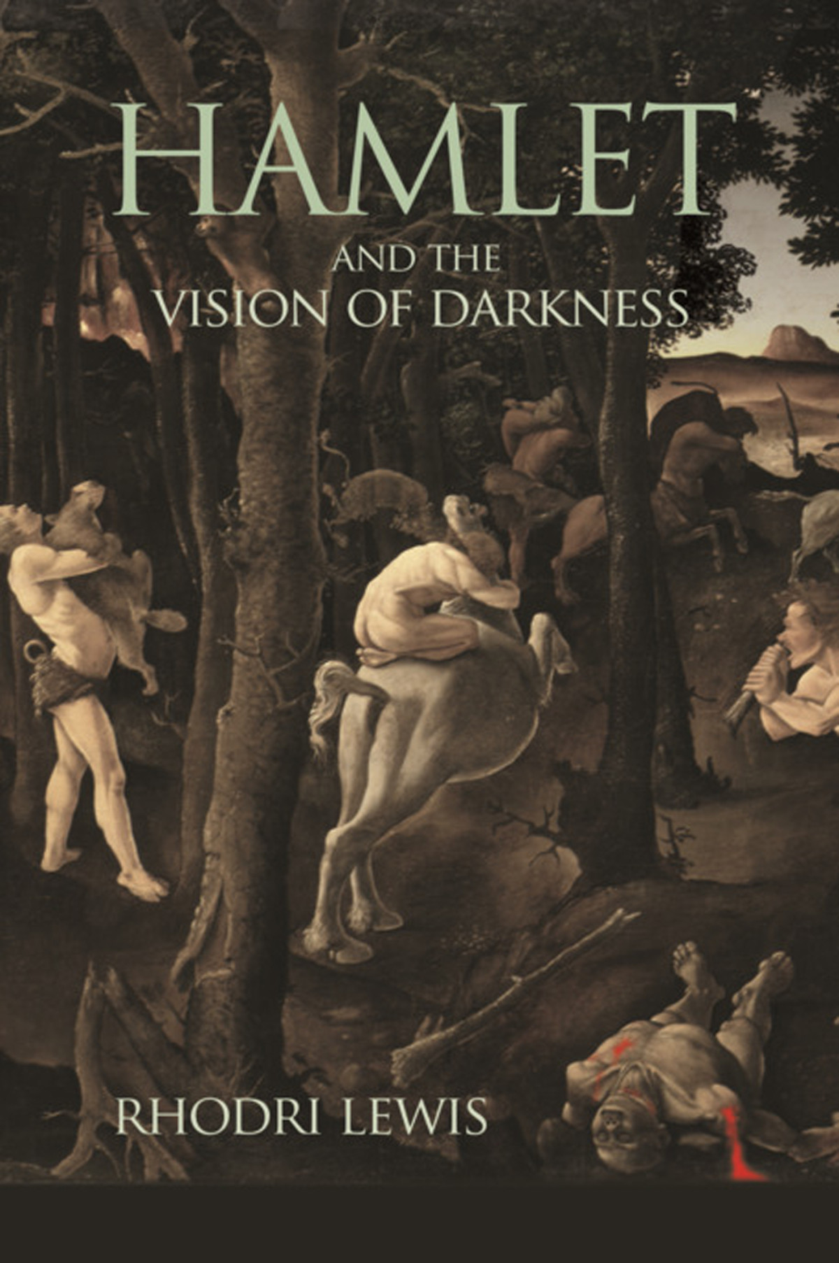 Hamlet And The Vision Of Darkness Lewis Rhodri