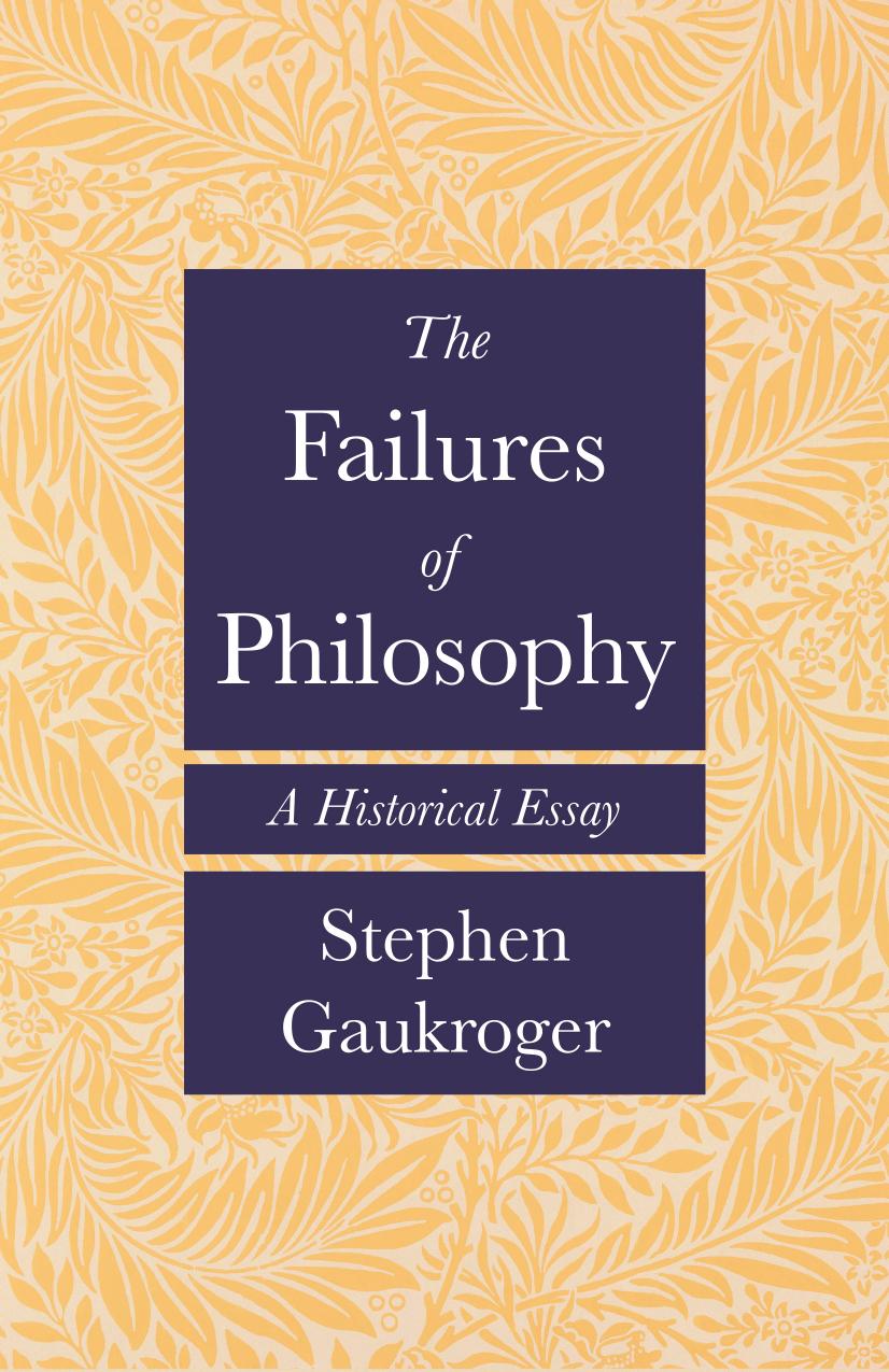 The Failures Of Philosophy A Historical Essay Stephen Gaukroger