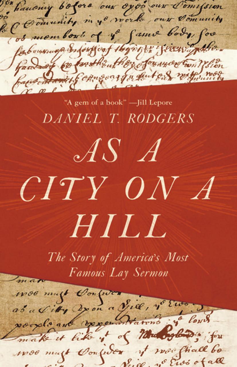 As A City On A Hill The Story Of Americas Most Famous Lay Sermon Daniel T Rodgers