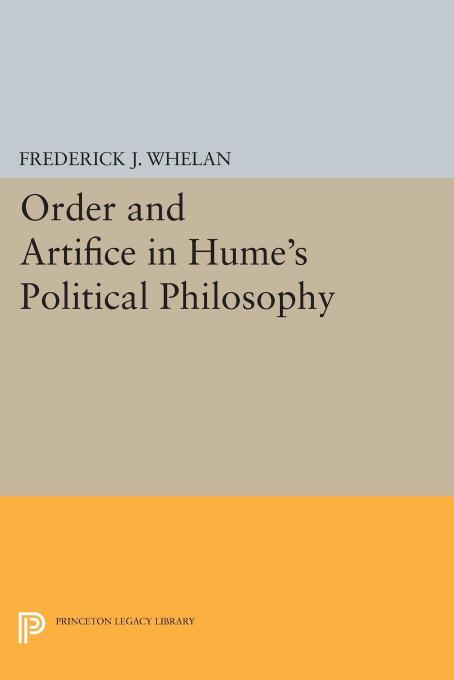 Order And Artifice In Humes Political Philosophy Frederick J Whelan