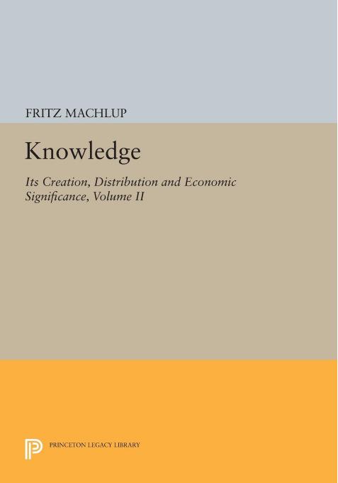 Knowledge Its Creation Distribution And Economic Significance Volume Ii The Branches Of Learning Fritz Machlup