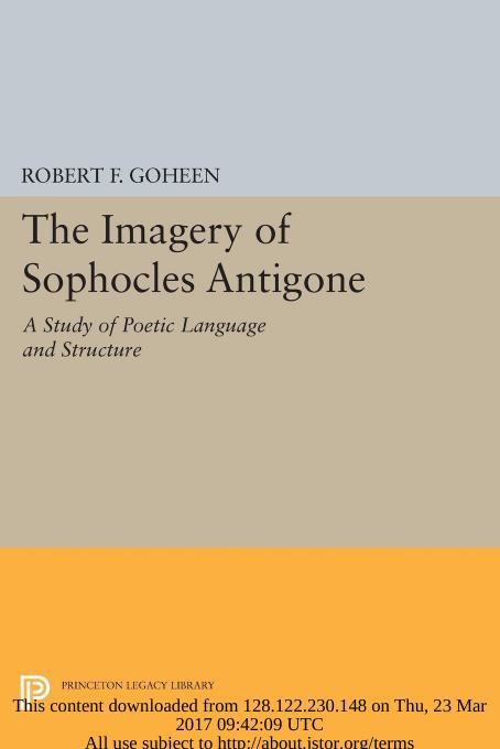 The Imagery Of Sophocles Antigone A Study Of Poetic Language And Structure Robert F Goheen