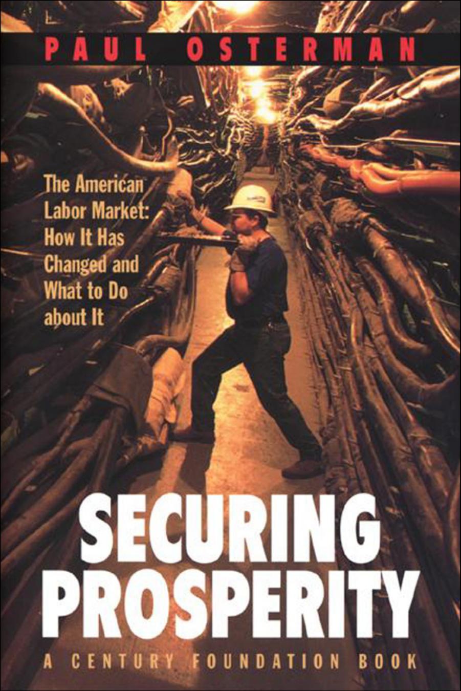 Securing Prosperity The American Labor Market How It Has Changed And What To Do About It Paul Osterman