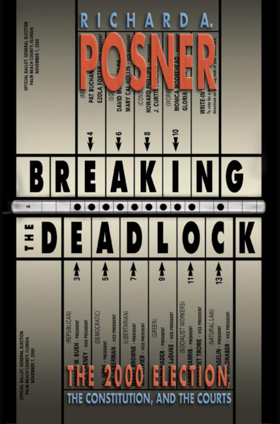 Breaking The Deadlock The 2000 Election The Constitution And The Courts Richard A Posner