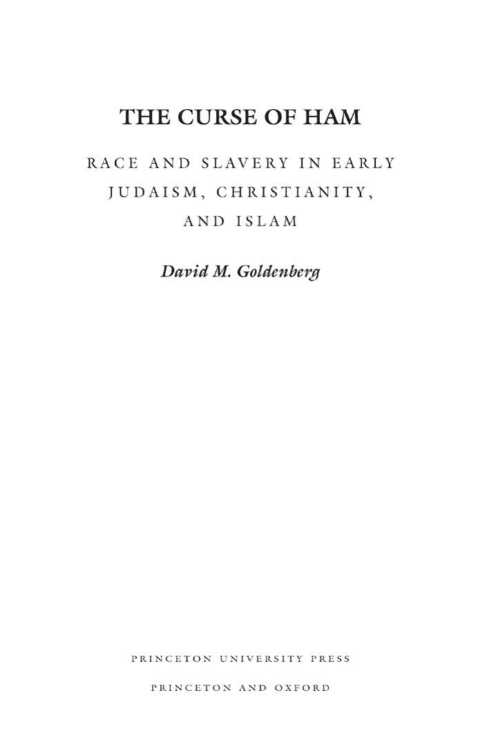 The Curse Of Ham Race And Slavery In Early Judaism Christianity And Islam David M Goldenberg