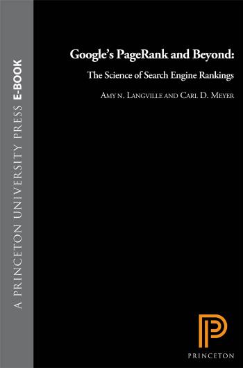 Googles Pagerank And Beyond The Science Of Search Engine Rankings Amy N Langville Carl D Meyer
