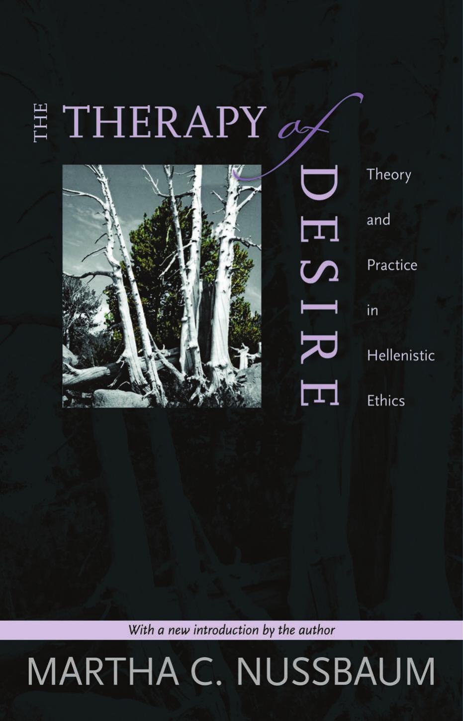 The Therapy Of Desire Theory And Practice In Hellenistic Ethics Martha C Nussbaum