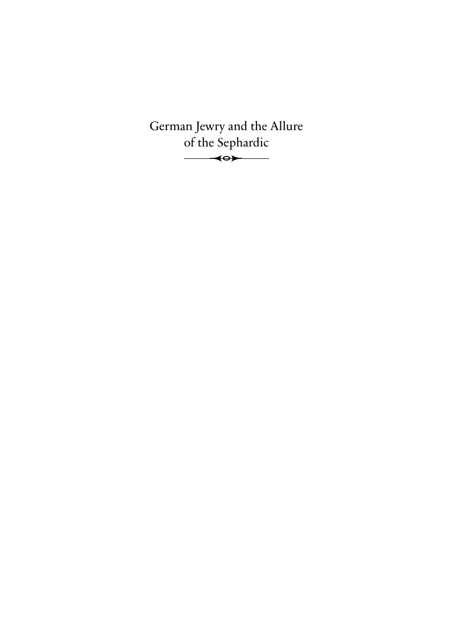 German Jewry And The Allure Of The Sephardic John M Efron