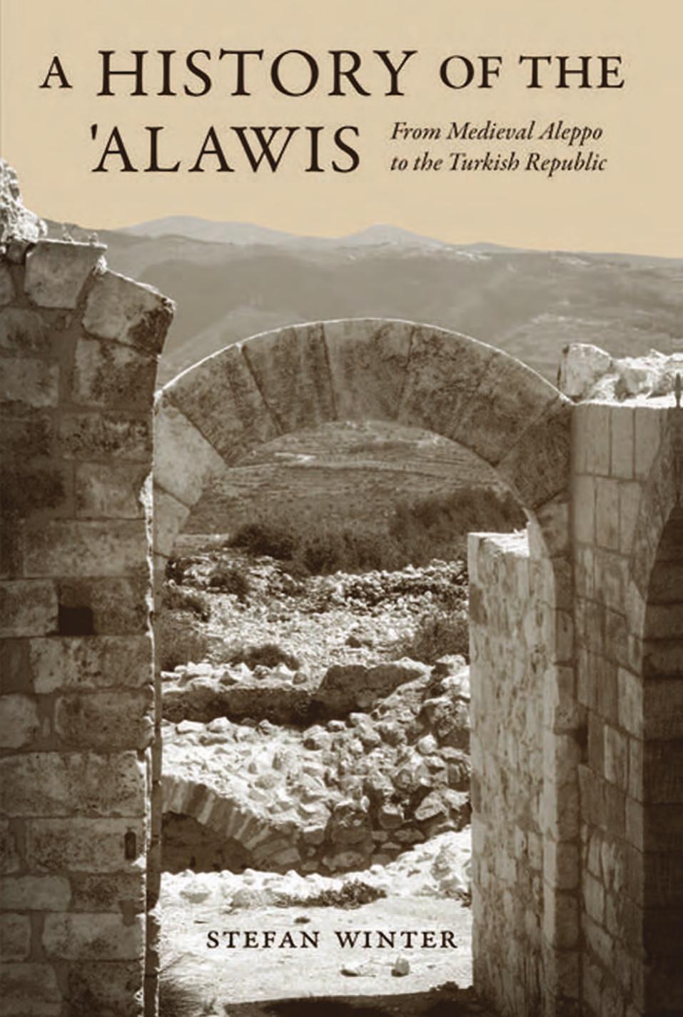 A History Of The Alawis From Medieval Aleppo To The Turkish Republic Stefan Winter