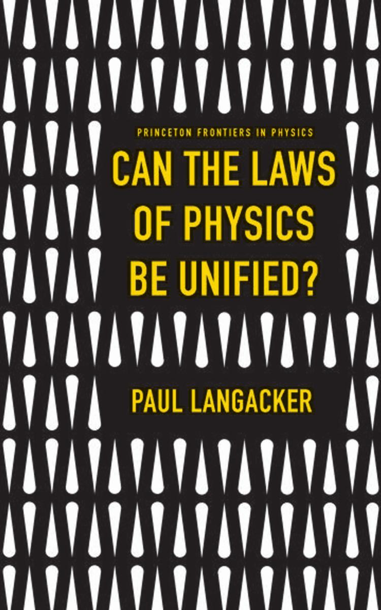 Can The Laws Of Physics Be Unified Paul Langacker