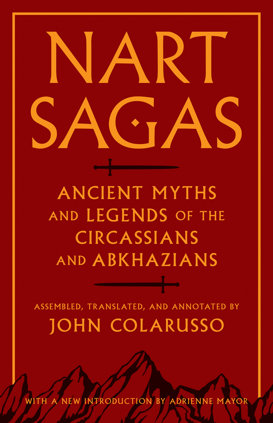 Nart Sagas Ancient Myths And Legends Of The Circassians And Abkhazians John Colarusso