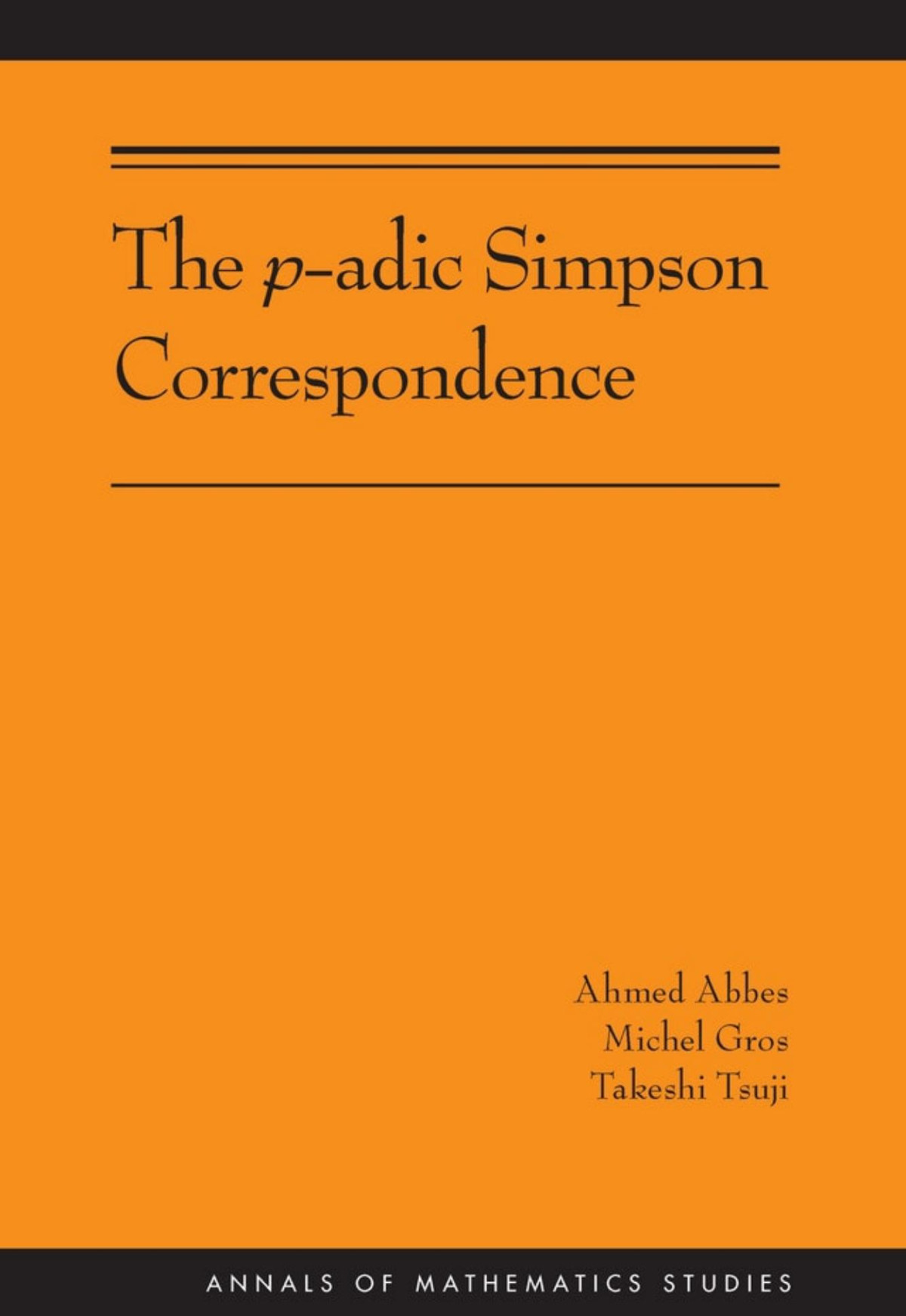 The Padic Simpson Correspondence Ahmed Abbes Michel Gros Takeshi Tsuji