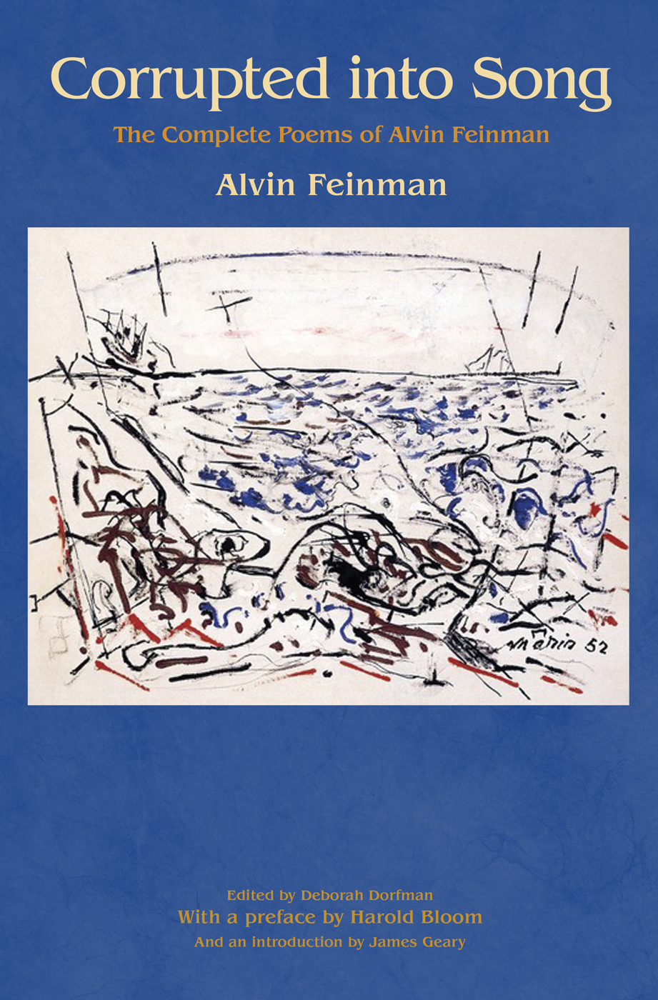 Corrupted Into Song The Complete Poems Of Alvin Feinman Rebll