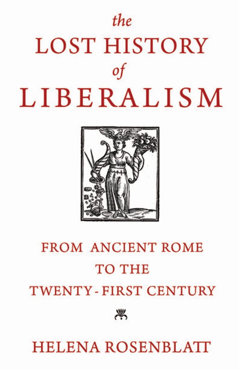 The Lost History Of Liberalism From Ancient Rome To The Twentyfirst Century Helena Rosenblatt