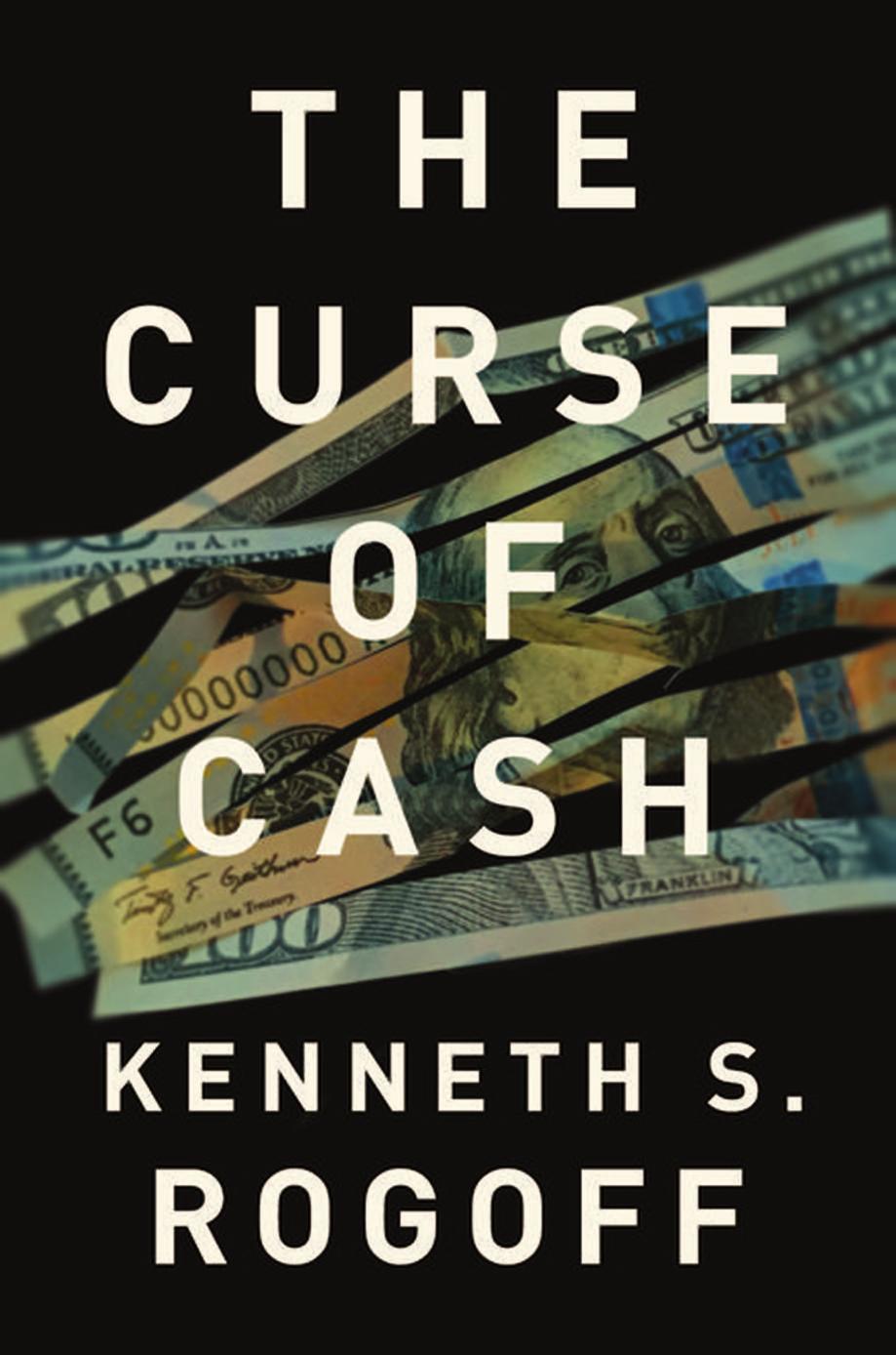 The Curse Of Cash Kenneth S Rogoff