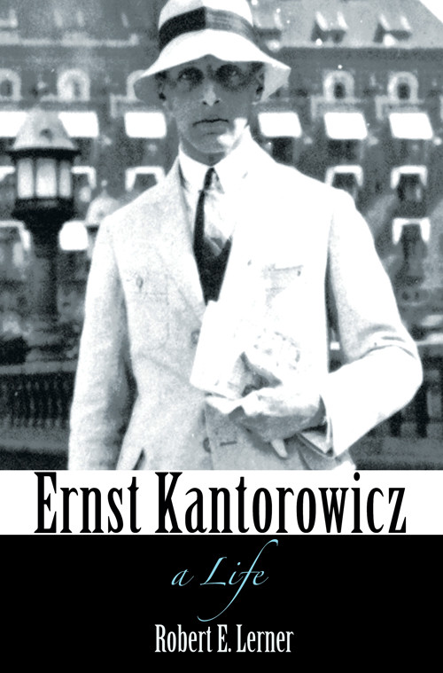 Ernst Kantorowicz A Life Robert E Lerner