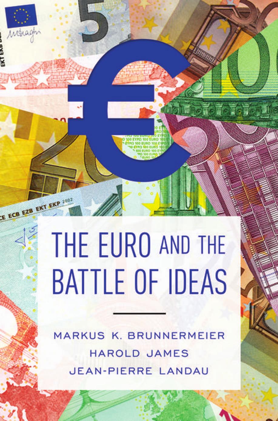 The Euro And The Battle Of Ideas Markus Konrad Brunnermeier Jeanpierre Landau