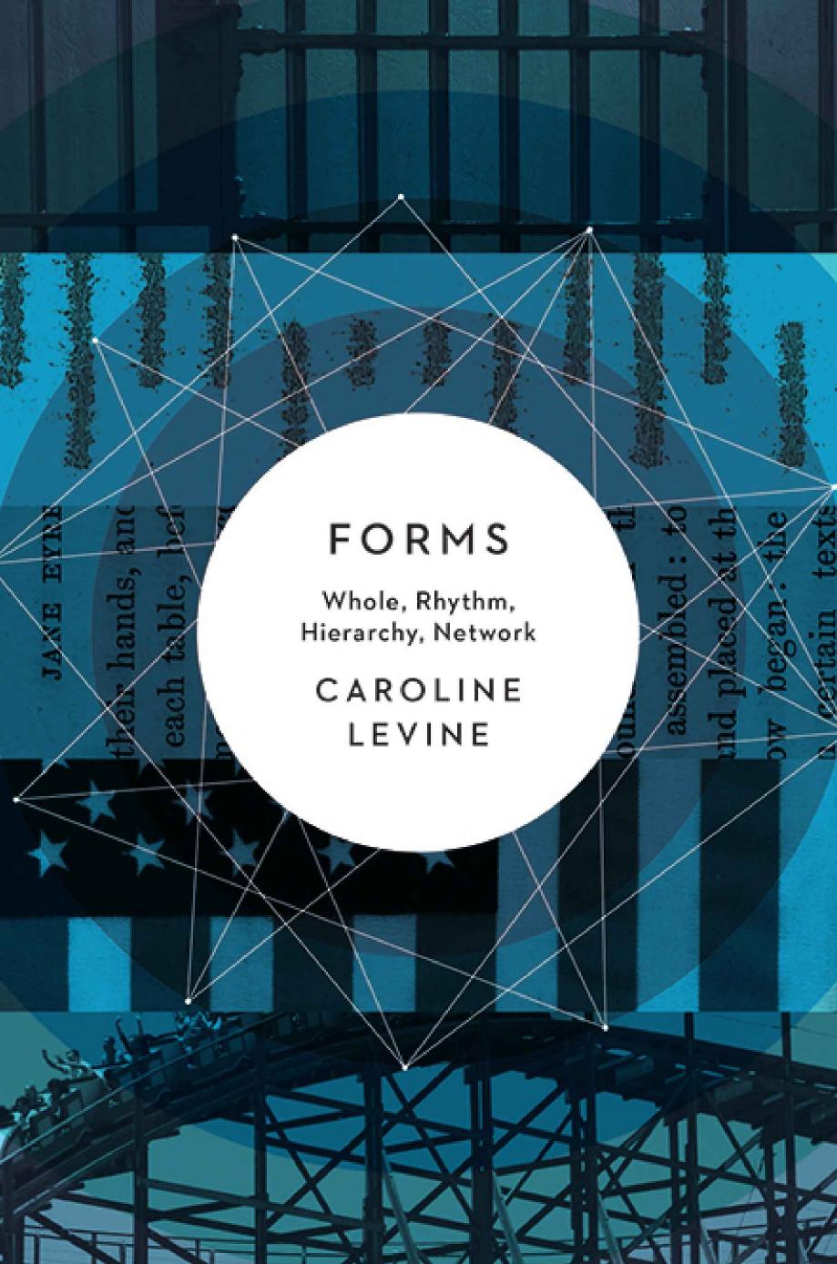 Forms Whole Rhythm Hierarchy Network Caroline Levine
