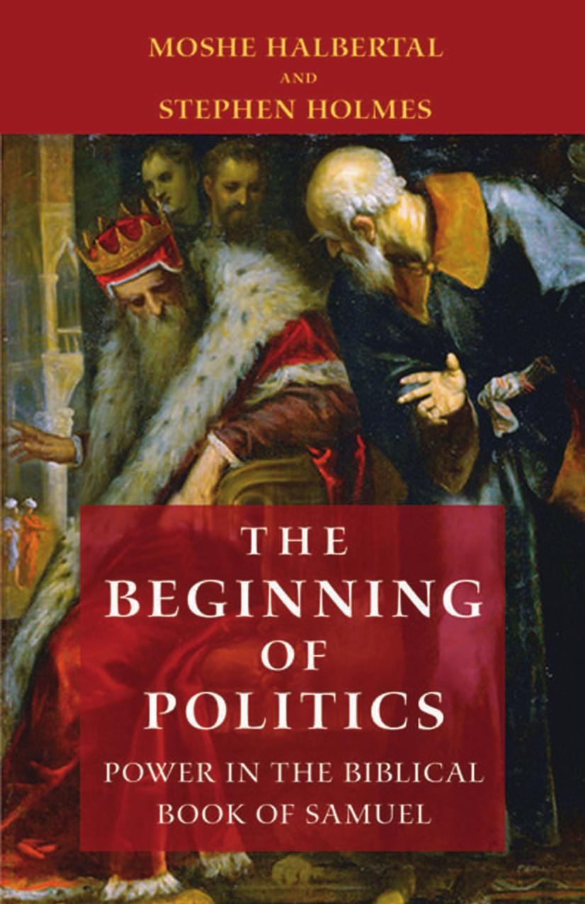 The Beginning Of Politics Power In The Biblical Book Of Samuel Moshe Halbertal Stephen Holmes