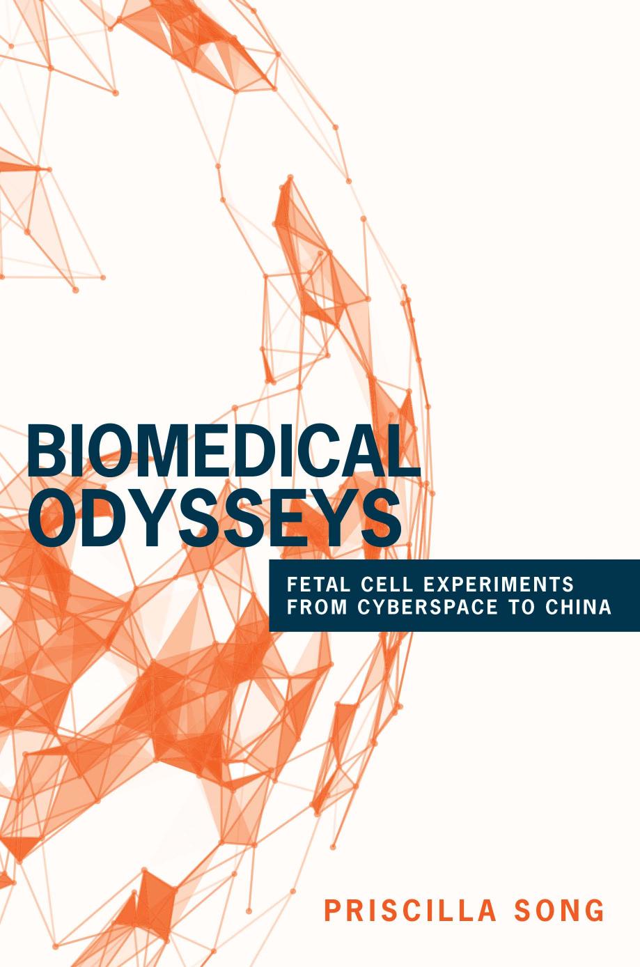 Biomedical Odysseys Fetal Cell Experiments From Cyberspace To China Priscilla Song