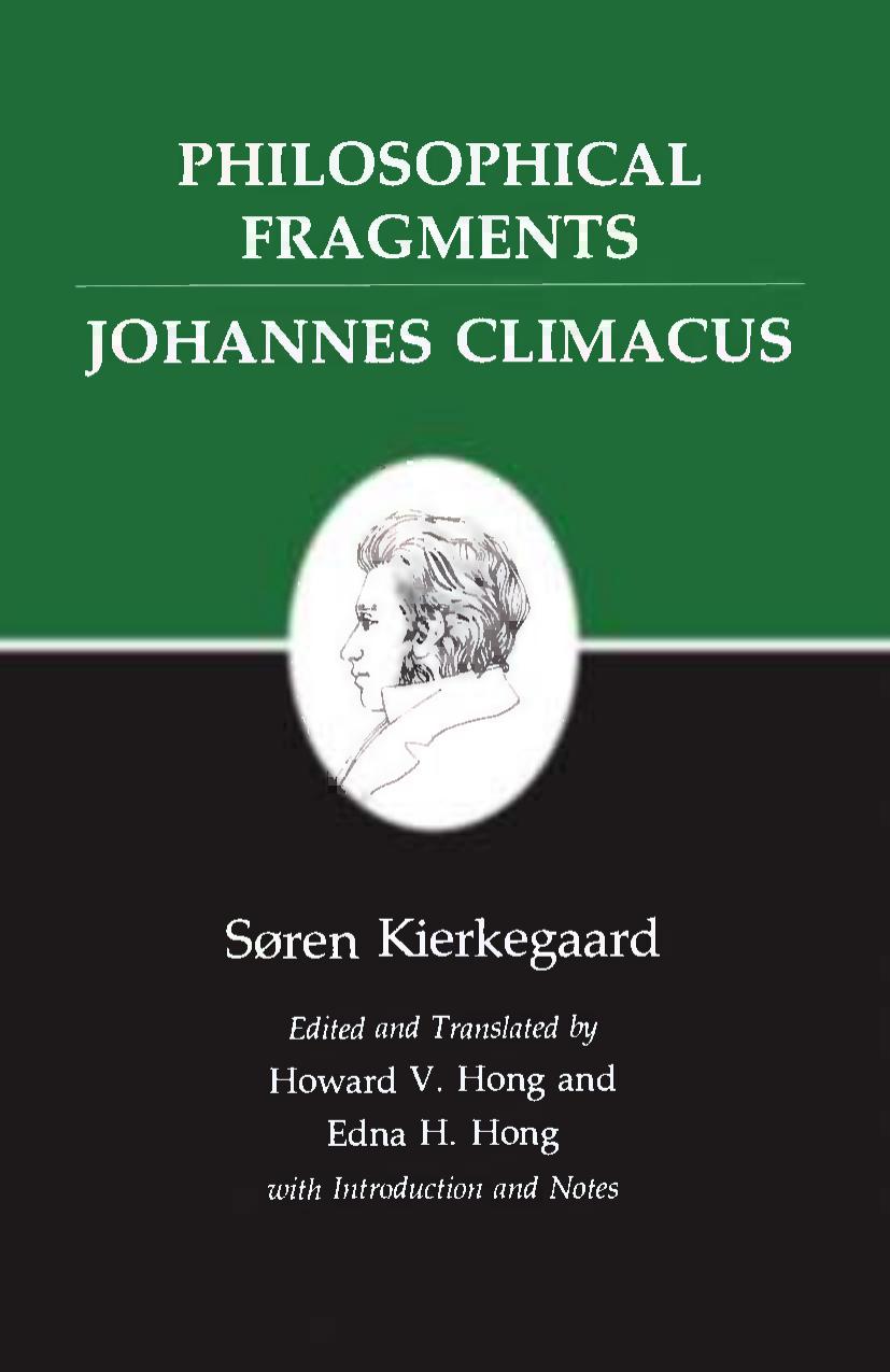 Kierkegaards Writings Vii Volume 7 Philosophical Fragments Or A Fragment Of Philosophyjohannes Climacus Or De Omnibus Dubitandum Est Two Books In One Volume Sren Kierkegaard