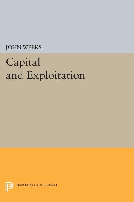 Capital And Exploitation John Weeks