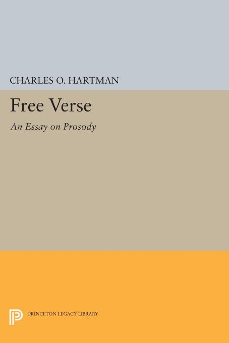 Free Verse An Essay On Prosody Charles O Hartman