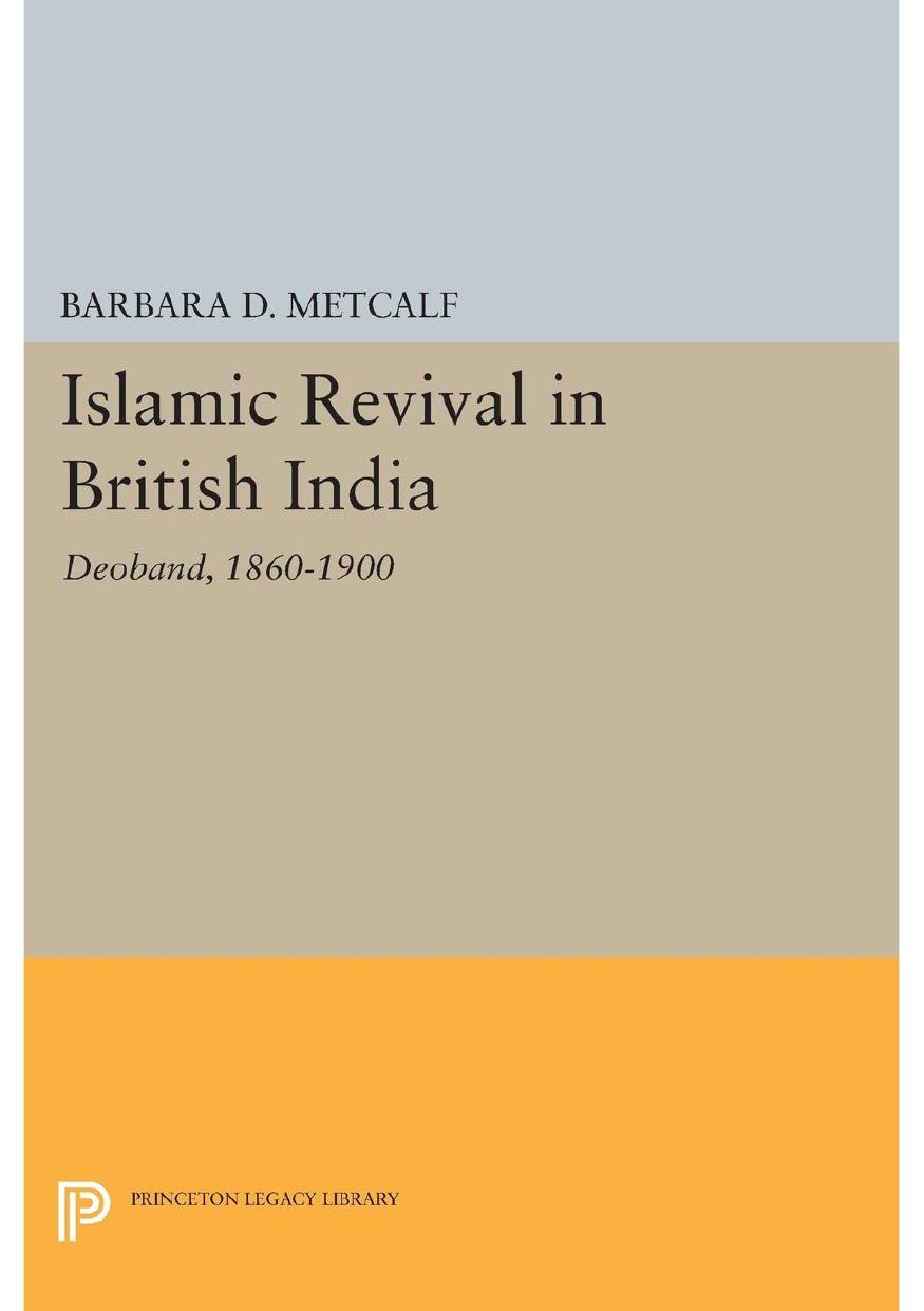 Islamic Revival In British India Deoband 18601900 Barbara D Metcalf