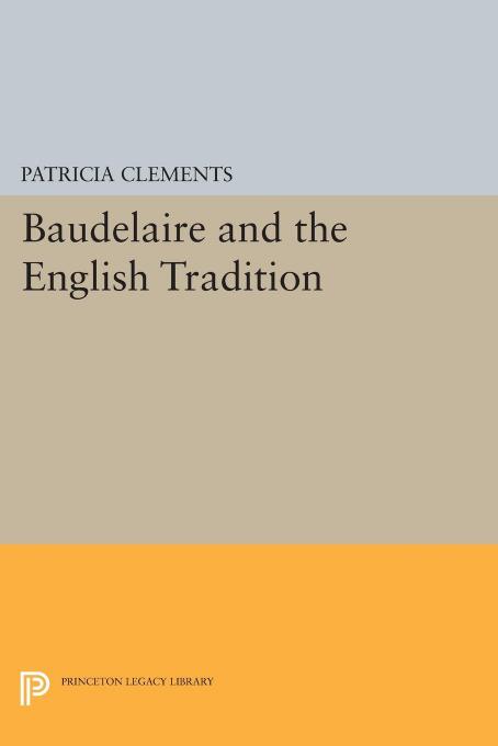 Baudelaire And The English Tradition Patricia Clements