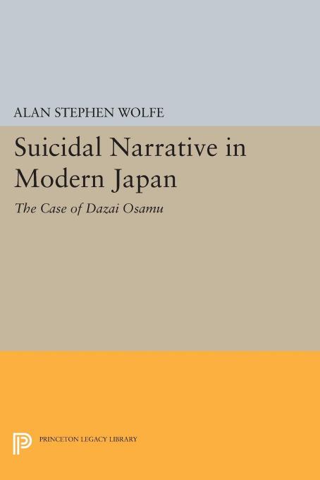 Suicidal Narrative In Modern Japan The Case Of Dazai Osamu Alan Stephen Wolfe
