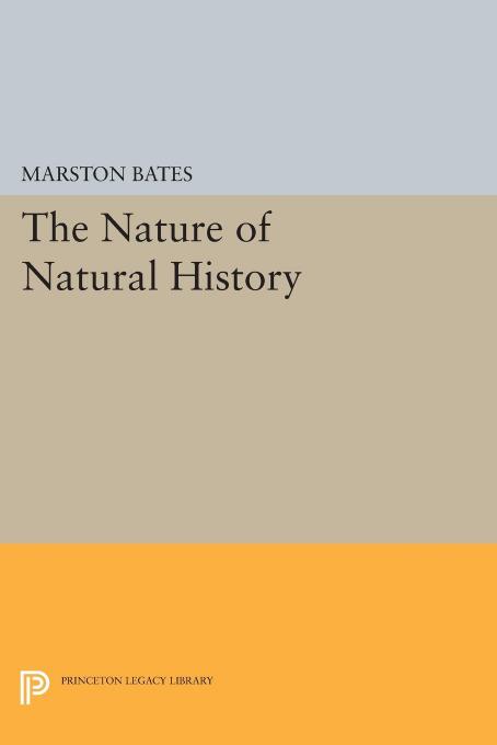 The Nature Of Natural History Marston Bates