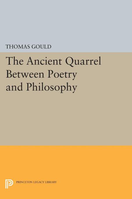 The Ancient Quarrel Between Poetry And Philosophy Thomas Gould