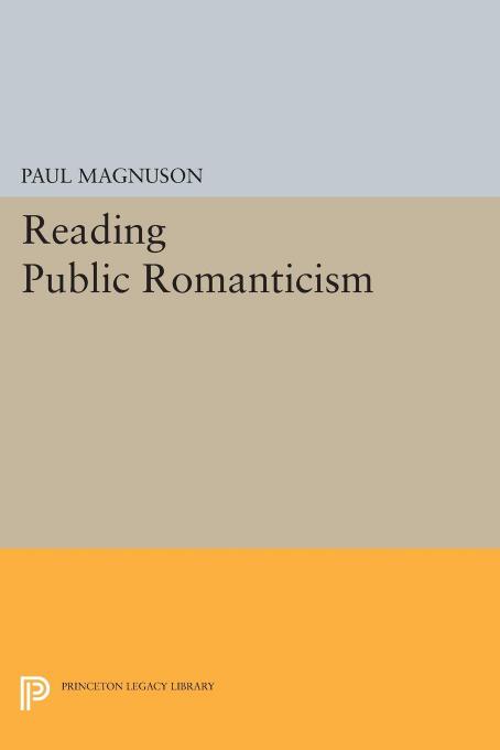 Reading Public Romanticism Paul Magnuson