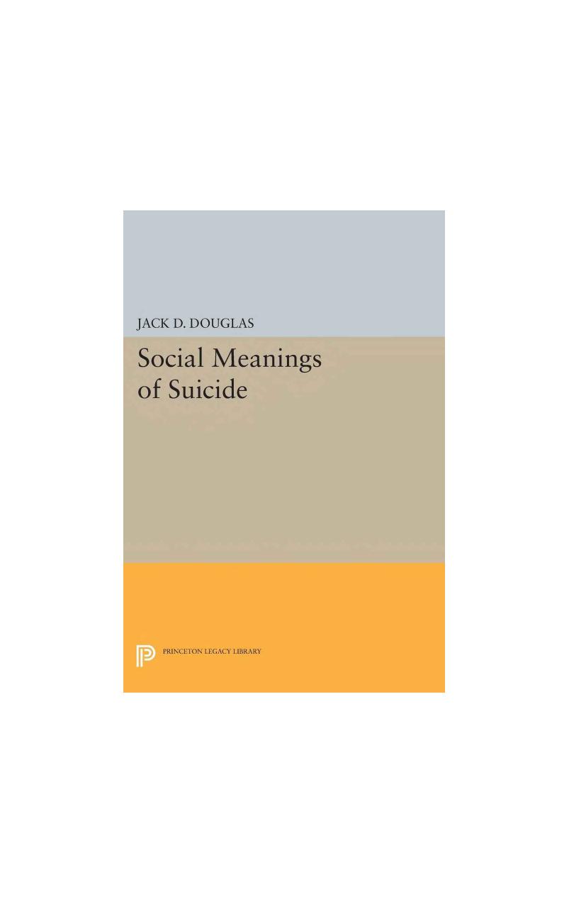 Social Meanings Of Suicide Jack D Douglas