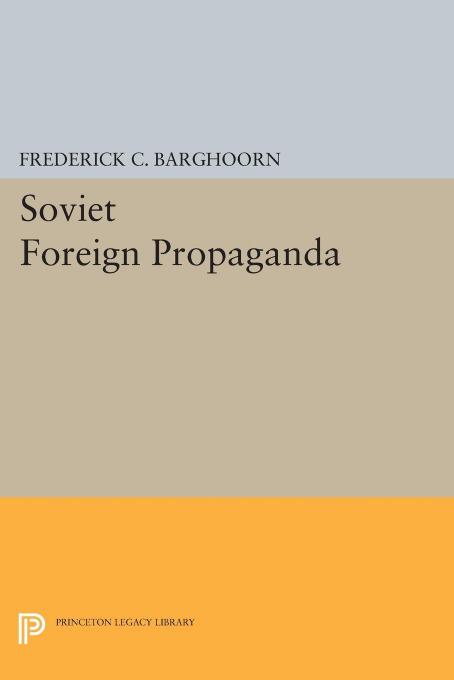 Soviet Foreign Propaganda Frederick Charles Barghoorn