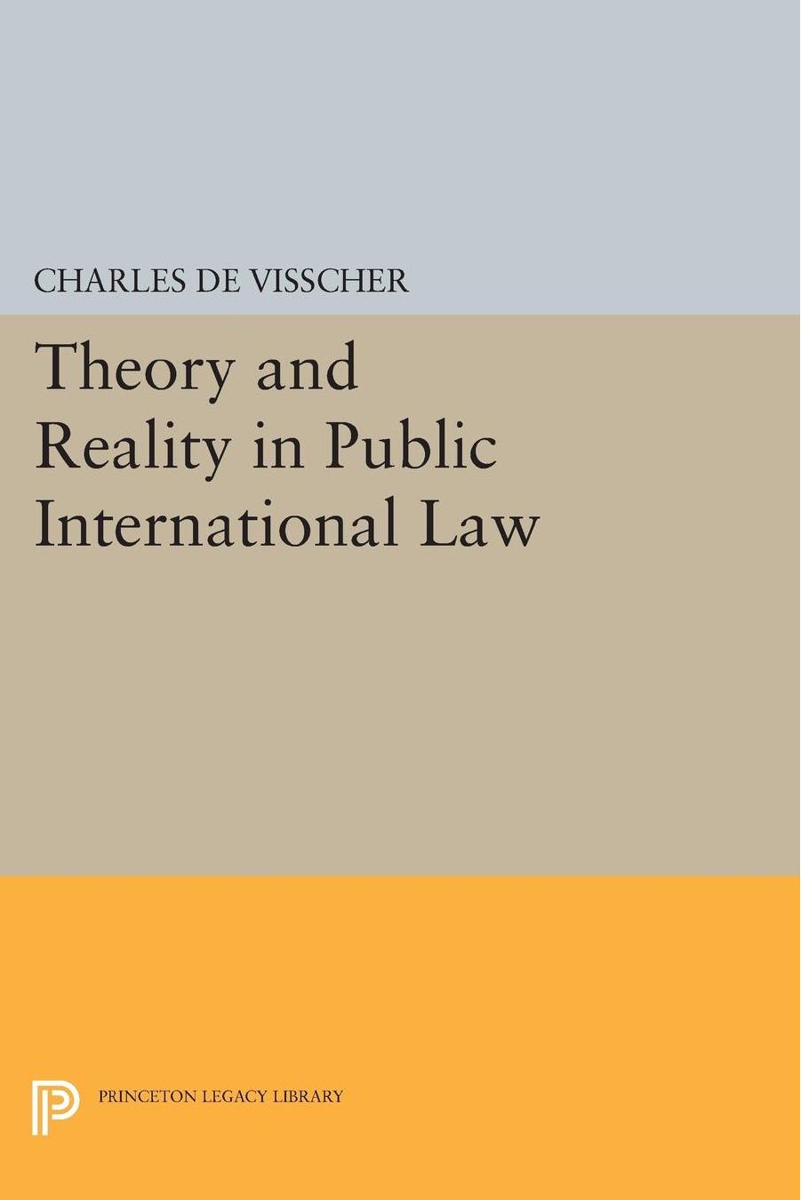 Theory And Reality In Public International Law Charles De Visscher