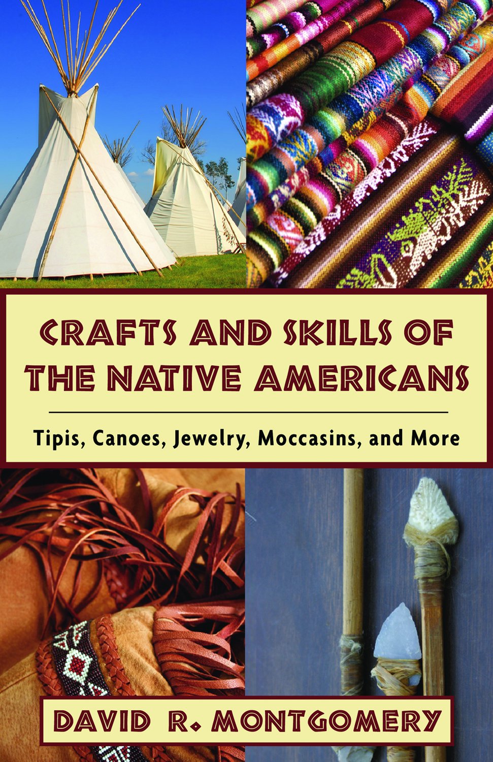 Crafts And Skills Of The Native Americans David R Montgomery