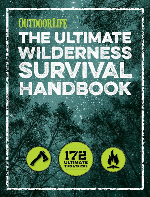The Ultimate Wilderness Survival Handbook Outdoor Life
