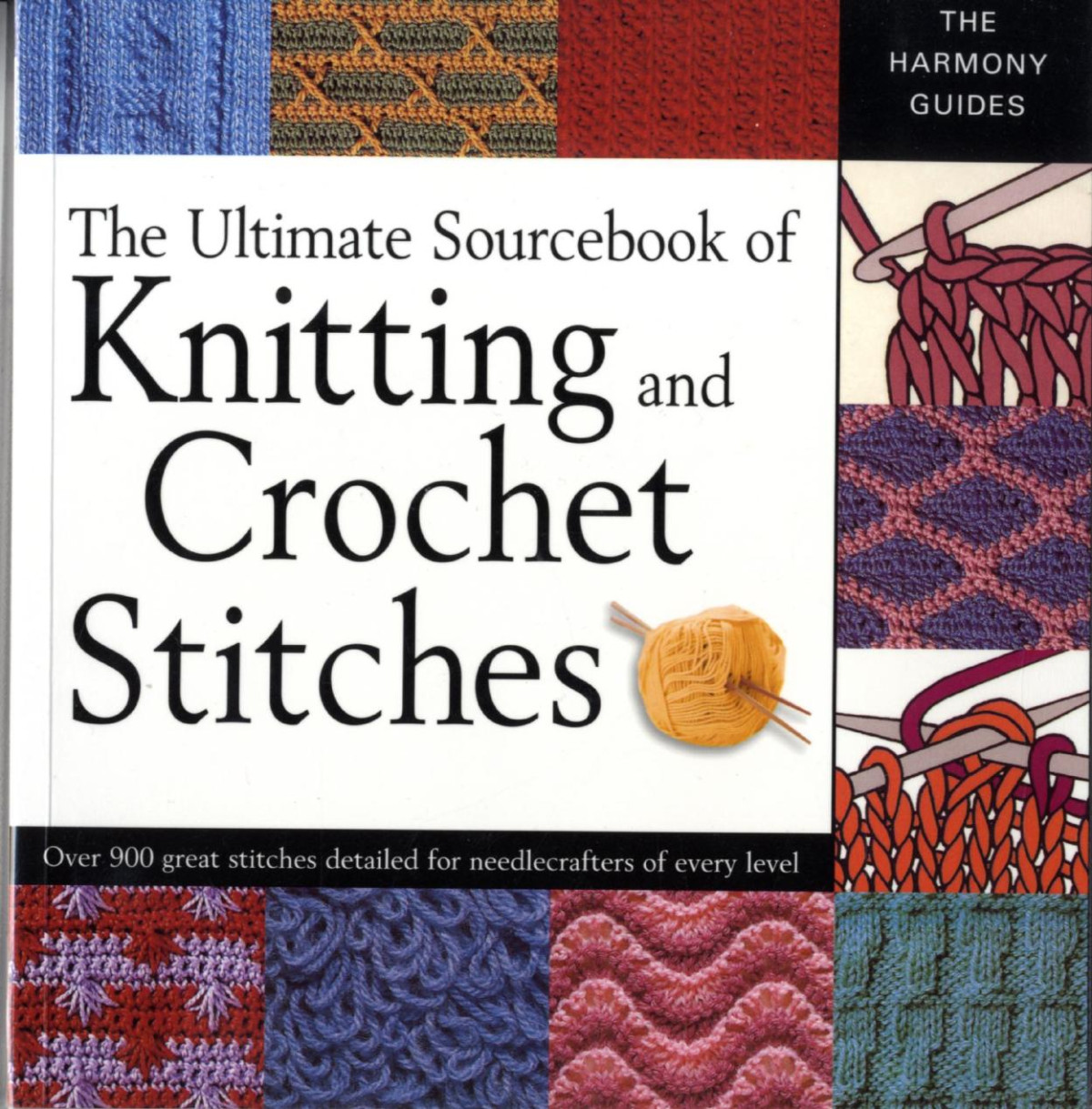 The Ultimate Sourcebook Of Knitting And Crochet Stitches 1st Edition The Harmony Guides