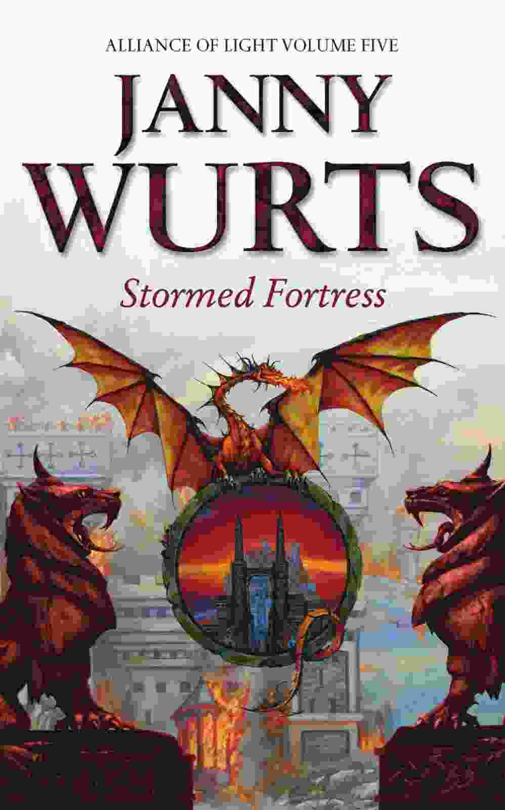 Stormed Fortress Fifth Book Of The Alliance Of Light The Wars Of Light And Shadow Book 8 Janny Wurts