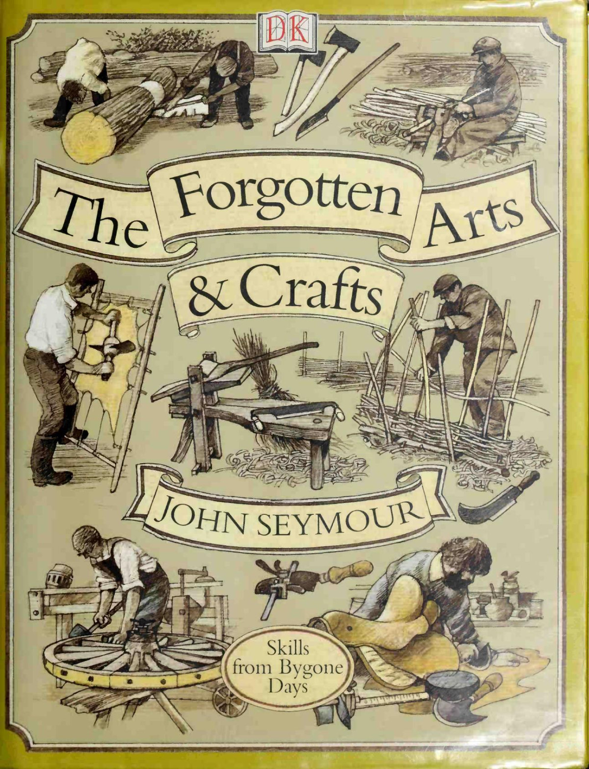 The Forgotten Arts Crafts John Seymour