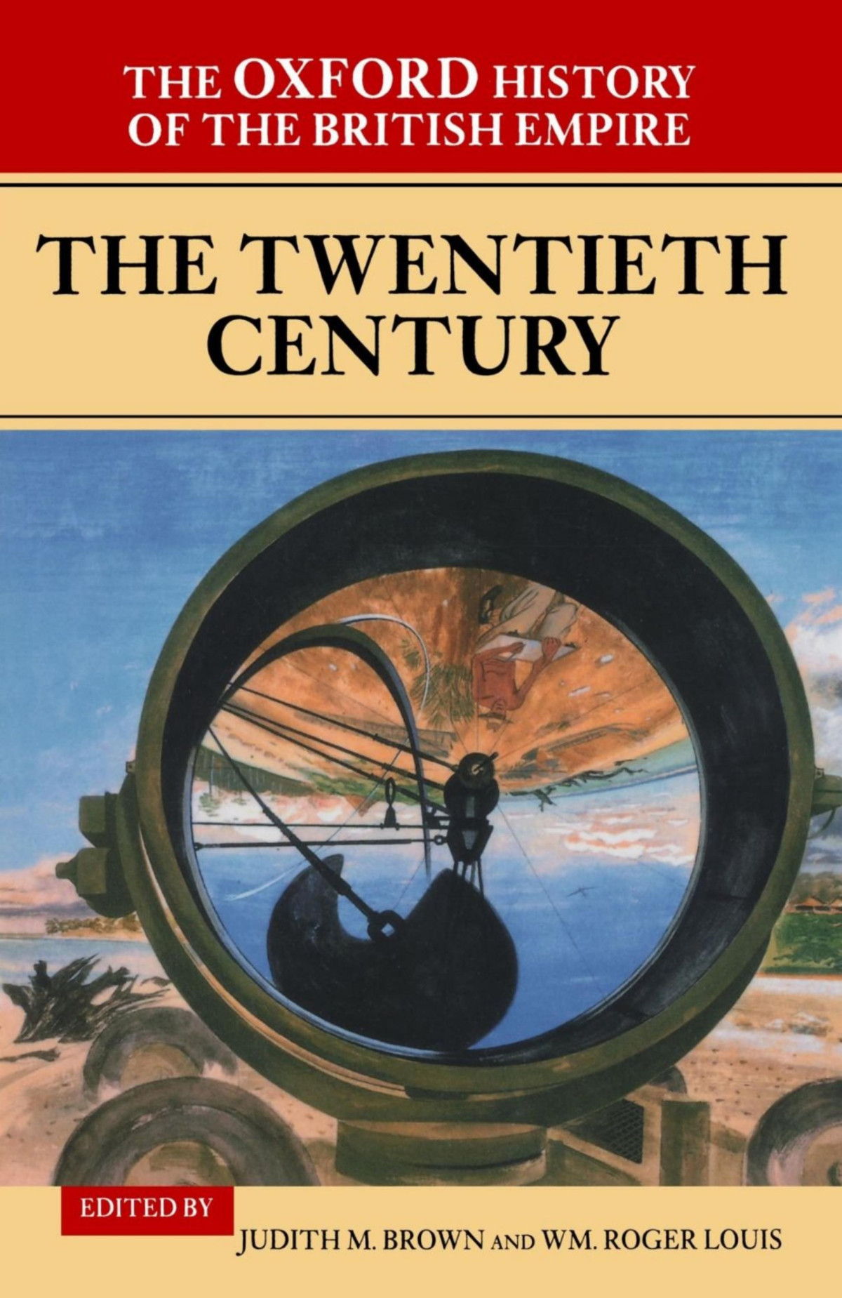 Oxford History Of The British Empire Volume 4 The Twentieth Century 2014 Judith M Brown Ed Wm Roger Louis Ed